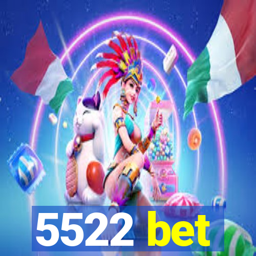 5522 bet